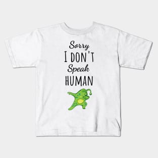 Sorry I Don't Speak Human Kids T-Shirt